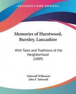 Memories of Hurstwood, Burnley, Lancashire: With Tales and Traditions of the Neighborhood (1889)