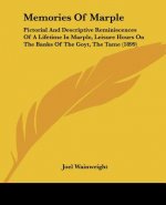 Memories Of Marple: Pictorial And Descriptive Reminiscences Of A Lifetime In Marple, Leisure Hours On The Banks Of The Goyt, The Tame (189