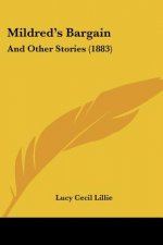 Mildred's Bargain: And Other Stories (1883)