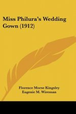 Miss Philura's Wedding Gown (1912)