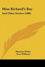 Miss Richard's Boy: And Other Stories (1888)