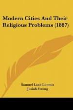 Modern Cities And Their Religious Problems (1887)
