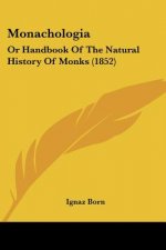 Monachologia: Or Handbook Of The Natural History Of Monks (1852)