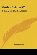 Morley Ashton V3: A Story Of The Sea (1876)