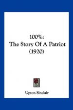100%: The Story Of A Patriot (1920)