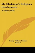 Mr. Gladstone's Religious Development: A Paper (1899)