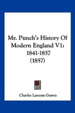 Mr. Punch's History Of Modern England V1: 1841-1857 (1857)