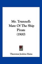 Mr. Trunnell: Mate Of The Ship Pirate (1900)