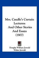 Mrs. Caudle's Curtain Lectures: And Other Stories And Essays (1907)