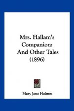 Mrs. Hallam's Companion: And Other Tales (1896)