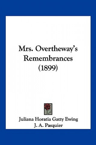 Mrs. Overtheway's Remembrances (1899)