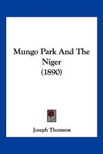 Mungo Park And The Niger (1890)