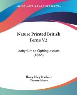 Nature Printed British Ferns V2: Athyrium to Ophioglossum (1863)