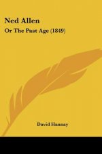 Ned Allen: Or The Past Age (1849)