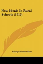 New Ideals In Rural Schools (1913)
