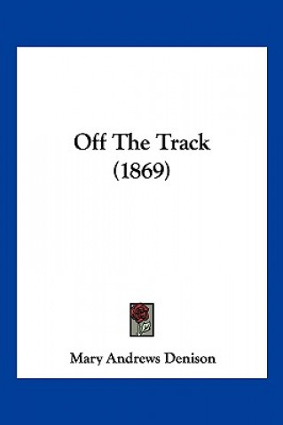 Off The Track (1869)
