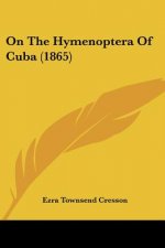On The Hymenoptera Of Cuba (1865)