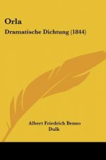 Orla: Dramatische Dichtung (1844)