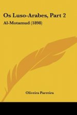 Os Luso-Arabes, Part 2: Al-Motamud (1898)