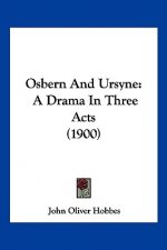 Osbern And Ursyne: A Drama In Three Acts (1900)