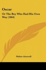 Oscar: Or The Boy Who Had His Own Way (1864)