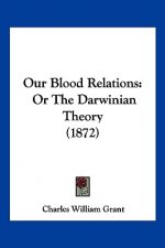 Our Blood Relations: Or The Darwinian Theory (1872)