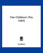 Our Children's Pets (1865)