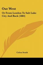 Out West: Or From London To Salt Lake City And Back (1884)