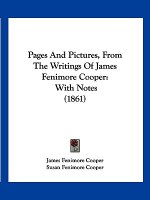 Pages And Pictures, From The Writings Of James Fenimore Cooper: With Notes (1861)