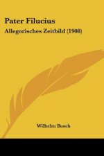 Pater Filucius: Allegorisches Zeitbild (1908)