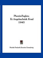 Phenix-Fuglen: Et Angelsachsisk Kvad (1840)