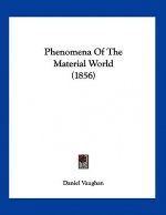 Phenomena Of The Material World (1856)