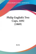 Philip English's Two Cups, 1692 (1869)