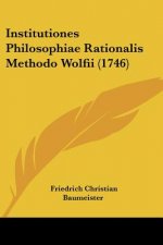 Institutiones Philosophiae Rationalis Methodo Wolfii (1746)