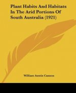 Plant Habits and Habitats in the Arid Portions of South Australia (1921)