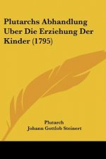 Plutarchs Abhandlung Uber Die Erziehung Der Kinder (1795)