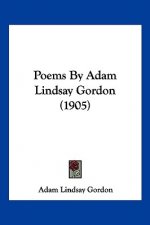 Poems By Adam Lindsay Gordon (1905)