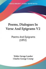 Poems, Dialogues In Verse And Epigrams V2: Poems And Epigrams (1892)