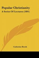 Popular Christianity: A Series Of Lectures (1891)
