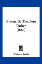 Prayers By Theodore Parker (1862)