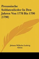 Preussische Soldatenlieder In Den Jahren Von 1778 Bis 1790 (1790)