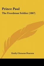 Prince Paul: The Freedman Soldier (1867)