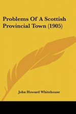 Problems Of A Scottish Provincial Town (1905)