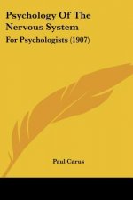 Psychology Of The Nervous System: For Psychologists (1907)