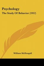 Psychology: The Study Of Behavior (1912)