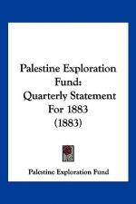 Palestine Exploration Fund: Quarterly Statement For 1883 (1883)