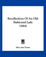 Recollections Of An Old-Fashioned Lady (1884)