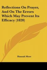 Reflections On Prayer, And On The Errors Which May Prevent Its Efficacy (1820)