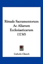 Rituale Sacramentorum Ac Aliarum Ecclesiasticarum (1730)