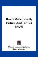 Roads Made Easy By Picture And Pen V3 (1908)